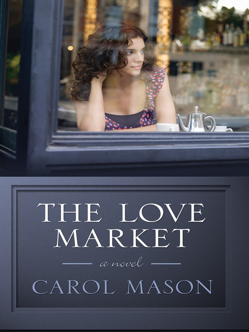 Title details for The Love Market by Carol Mason - Available